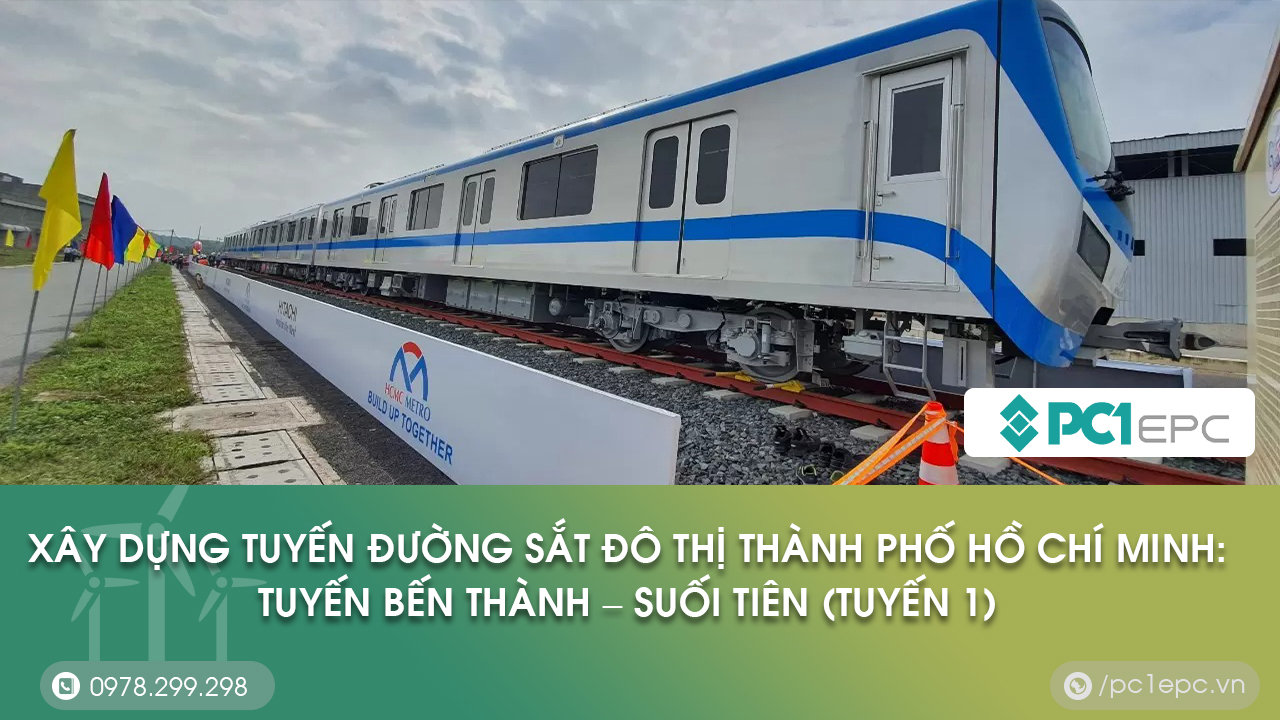 Xây dựng tuyến đường sắt đô thị TP.HCM: Tuyến Bến Thành – Suối Tiên