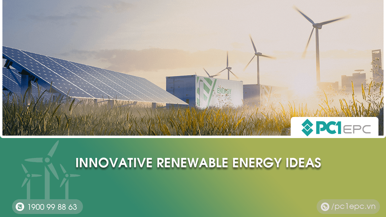 Innovative Renewable Energy Ideas | Latest Trends and Technologies