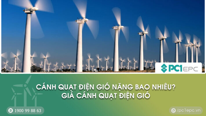 giá cánh quạt điện gió nặng bao nhiêu